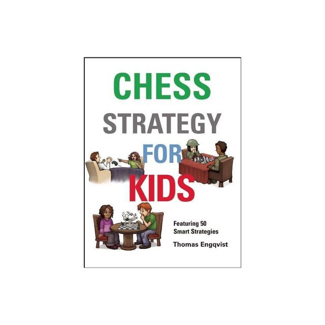 Chess Strategy for Kids - by Thomas Engqvist (Hardcover)