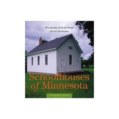 Schoolhouses of Minnesota - (Minnesota Byways) (Hardcover)