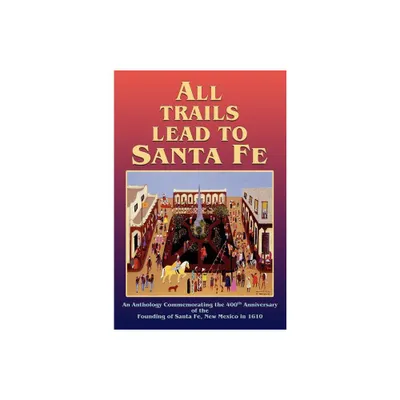 All Trails Lead to Santa Fe (Hardcover)