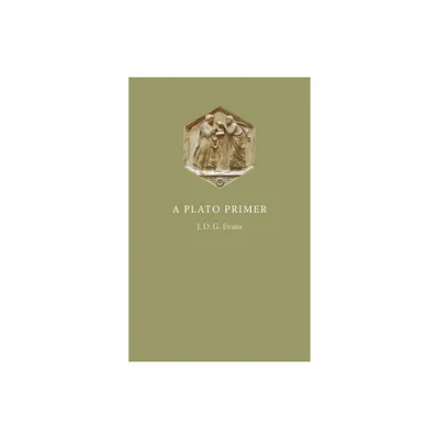 A Plato Primer - by J D G Evans (Paperback)