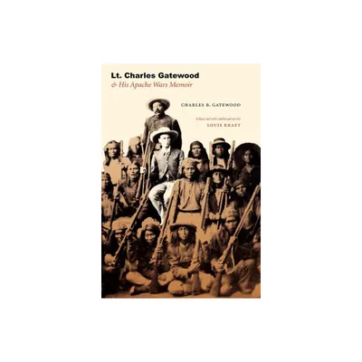 Lt. Charles Gatewood & His Apache Wars Memoir