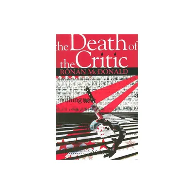 Death of the Critic - by Ronan McDonald (Paperback)