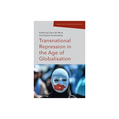 Transnational Repression in the Age of Globalisation - (Edinburgh Studies on Diasporas and Transnationalism) by Dana Moss & Saipira Furstenberg