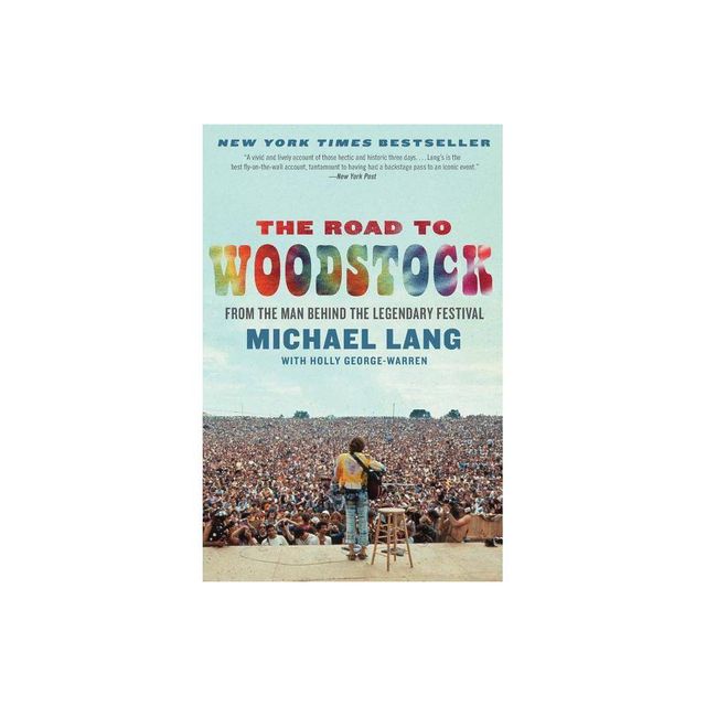 The Road to Woodstock - by Michael Lang (Paperback)