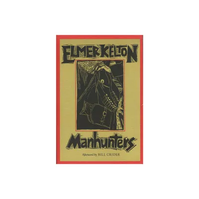 Manhunters - (Texas Tradition) by Elmer Kelton (Paperback)