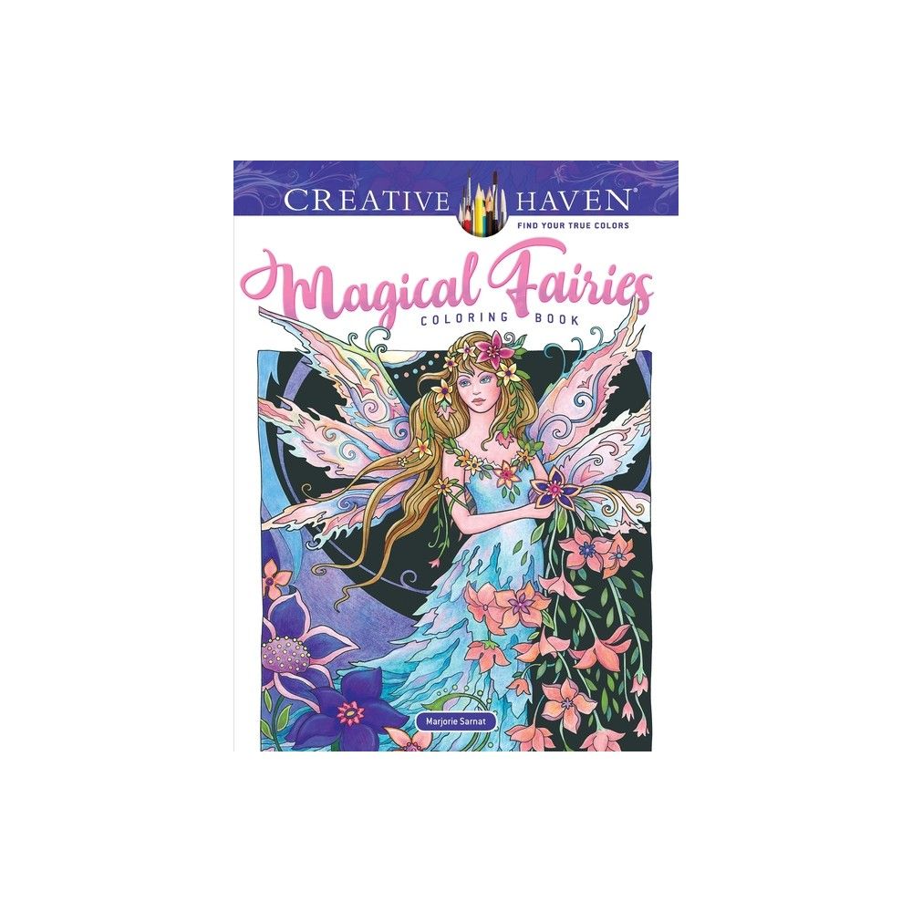 Dover Publications Creative Haven Magical Fairies Coloring Book - (Adult  Coloring Books: Fantasy) by Marjorie Sarnat (Paperback) | The Market Place