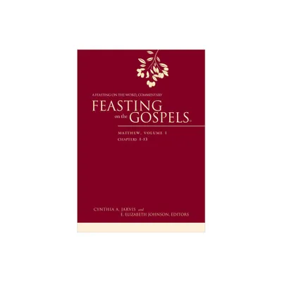 Feasting on the Gospels--Matthew, Volume 1 - by Cynthia A Jarvis & E Elizabeth Johnson (Paperback)