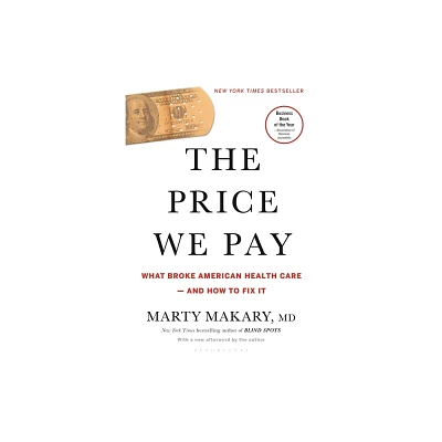 The Price We Pay - by Marty Makary (Paperback)