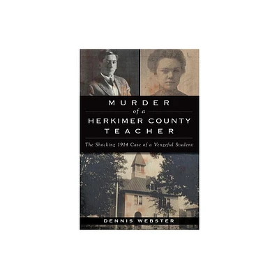 Murder of a Herkimer County Teacher - (True Crime) by Dennis Webster (Paperback)