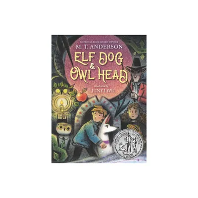 Elf Dog and Owl Head - by M T Anderson (Hardcover)