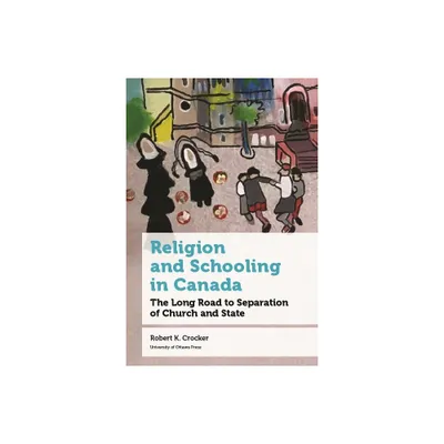 Religion and Schooling in Canada - (Education) by Robert K Crocker (Paperback)