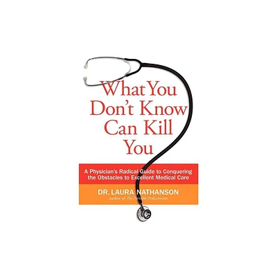 What You Dont Know Can Kill You - by Laura Nathanson (Paperback)