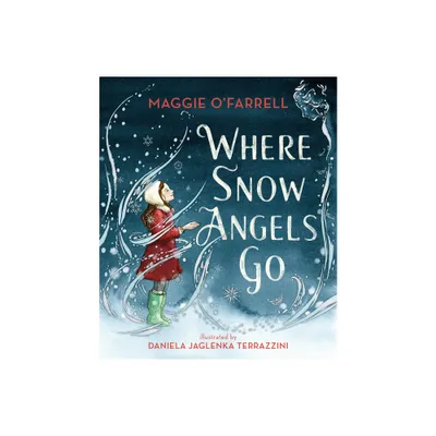 Where Snow Angels Go - by Maggie OFarrell (Hardcover)