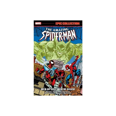 Amazing Spider-Man Epic Collection: Web of Life, Web of Death - by Terry Kavanagh & Marvel Various (Paperback)