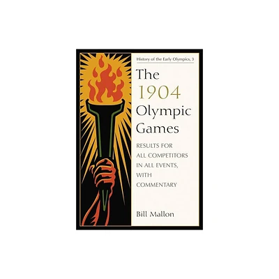 The 1904 Olympic Games - (History of the Early Olympics) by Bill Mallon (Paperback)