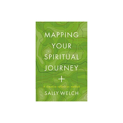 Mapping Your Spiritual Journey - by Sally Welch (Paperback)