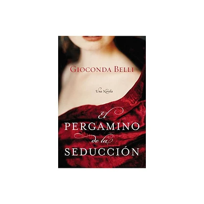 El Pergamino de la Seduccion - by Gioconda Belli (Paperback)