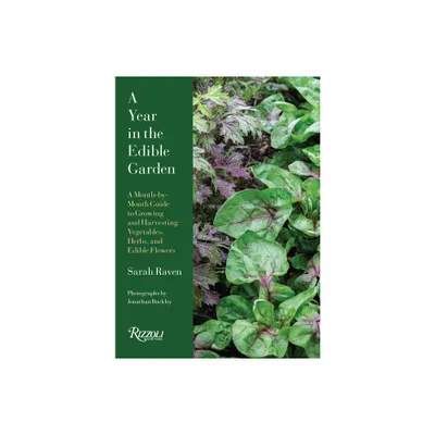 A Year in the Edible Garden - by Sarah Raven (Hardcover)