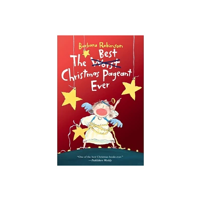 The Best Christmas Pageant Ever - by Barbara Robinson (Hardcover)