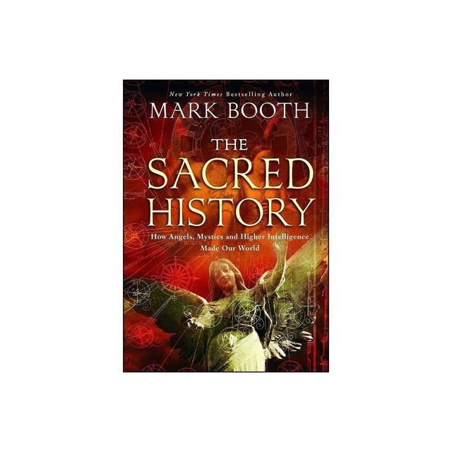 The Sacred History - by Mark Booth (Paperback)