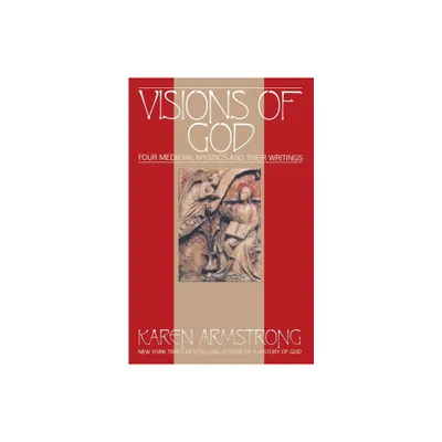 Visions of God - by Karen Armstrong (Paperback)