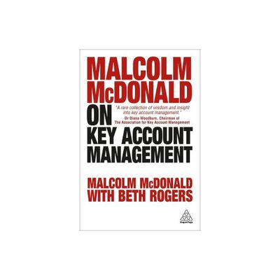 Malcolm McDonald on Key Account Management - by Malcolm McDonald & Drayton Bird (Paperback)