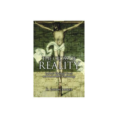 The Cross of Reality - by H Gaylon Barker (Paperback)