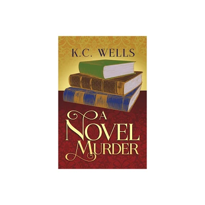 A Novel Murder - (Merrychurch Mysteries) by K C Wells (Paperback)