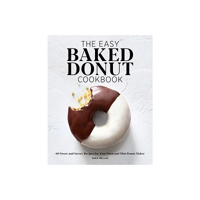 The Easy Baked Donut Cookbook - by Sara Mellas (Paperback)