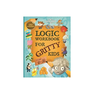 Logic Workbook for Gritty Kids - by Dan Allbaugh (Paperback)