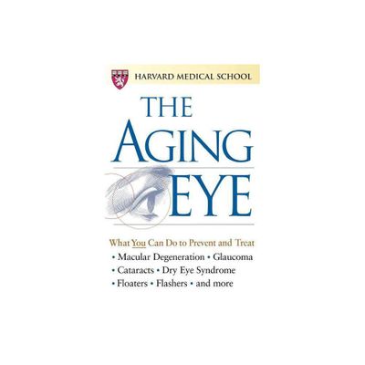 The Aging Eye - by Harvard Medical School (Paperback)