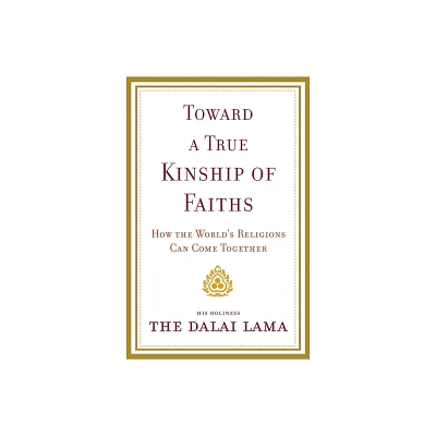 Toward a True Kinship of Faiths - by Dalai Lama (Paperback)