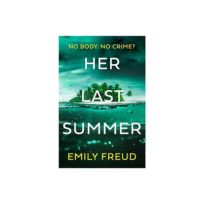 Her Last Summer - by Emily Freud (Paperback)