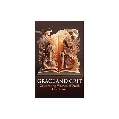 Grace and Grit Celebrating Women of Faith Devotional - by Meevolv (Hardcover)