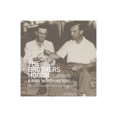 The Brothers Hogan - by Jacqueline Hogan Towery & Robert Towery & Peter Barbour (Hardcover)