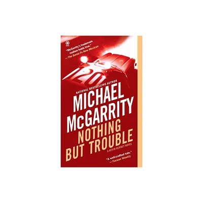 Nothing But Trouble - (Kevin Kerney) by Michael McGarrity (Paperback)