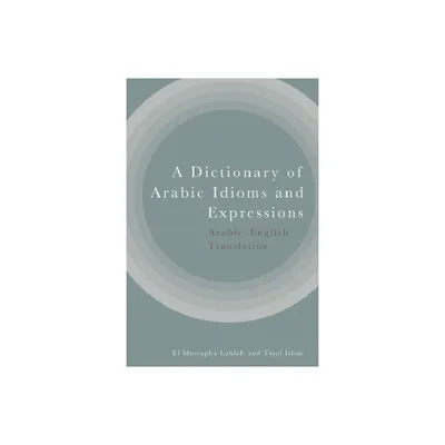 A Dictionary of Arabic Idioms and Expressions