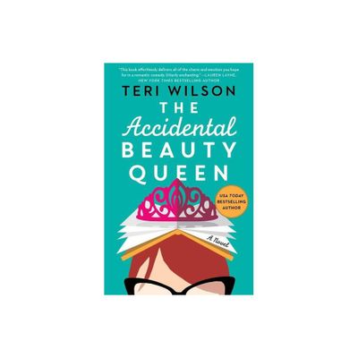 The Accidental Beauty Queen - (Royals) by Teri Wilson (Paperback)