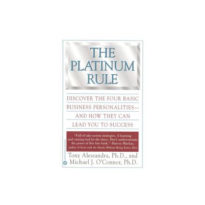 The Platinum Rule - by Tony Alessandra & Michael J OConnor (Paperback)