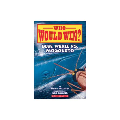 Blue Whale vs. Mosquito (Who Would Win? #29) - by Jerry Pallotta (Paperback)