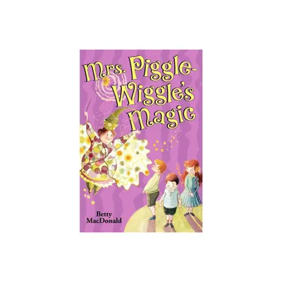 Mrs. Piggle-Wiggles Magic - by Betty MacDonald (Paperback)