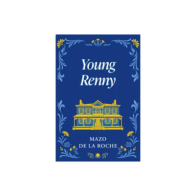 Young Renny - (Jalna) by Mazo de la Roche (Paperback)