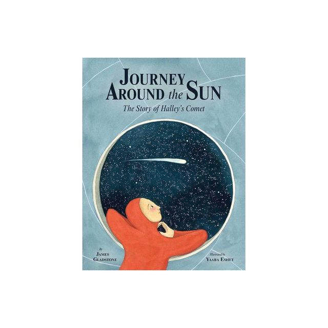 Journey Around the Sun - by James Gladstone (Hardcover)