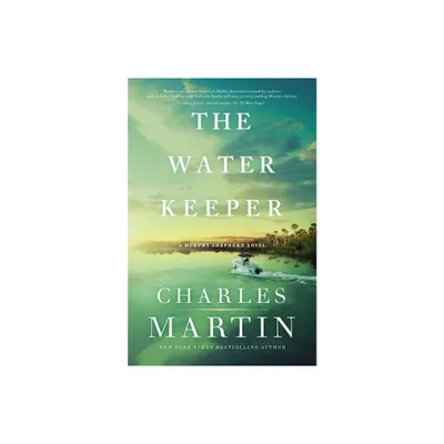 The Water Keeper - (A Murphy Shepherd Novel) by Charles Martin (Paperback)