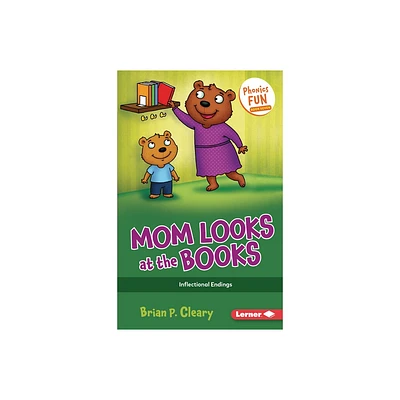 Mom Looks at the Books - (Phonics Fun) by Brian P Cleary (Paperback)