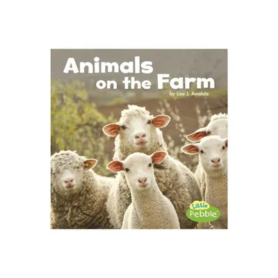 Animals on the Farm - (Farm Facts) by Lisa J Amstutz (Paperback)