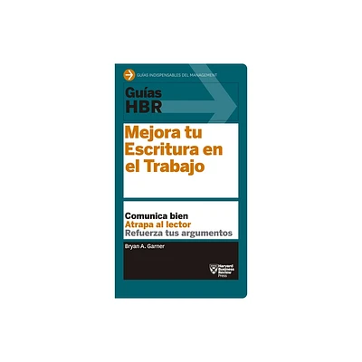 Guas Hbr: Mejora Tu Escritura En El Trabajo (HBR Guide to Better Business Writing Spanish Edition) - (Guas HBR) by Harvard Business Review