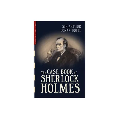 The Case-Book of Sherlock Holmes (Illustrated) - (Top Five Classics) by Arthur Conan Doyle (Paperback)