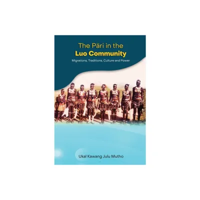 The Pri in the Luo community - by Ukal Kawang Julu Mutho (Paperback)