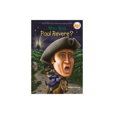 Who Was Paul Revere? - (Who Was?) by Roberta Edwards & Who Hq (Paperback)